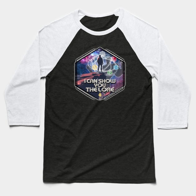 I Can Show You the Lore Baseball T-Shirt by PrinceHans Designs